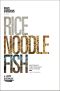 [Matt Goulding's Deep Travels Through Food Culture 01] • Rice, Noodle, Fish